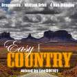 Easy Country (Dragonette vs 4 Non Blondes vs William Orbit)