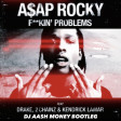 A$AP Rocky ft 2 Chainz Drake & Kendrick Lamar - Fuckin Problems (Dj AAsH Money Hip-House Bootleg)