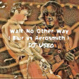 DJ Useo - Walk No Other Way ( Blur vs Aerosmith )