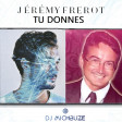 Jeremy Frerot - Tu donnes (DJ michbuze Kizomba remix 2020 pour Ode)