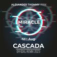 Cascada Feat. Alexander Thommy - Miracle (Official 2023 Remix L.I.S.A.)