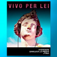 VIVO PER LEI (HYDROGEN & Gianluca Lo Presti + JTAUL Rmx)
