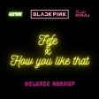 Blackpink x 6ix9ine, Nicki Minaj & Murda Beatz - How you like that (Delarge Ktrap Mashup) DL below