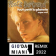 Plastic Bertrand - Tout Petit la Planete : Gio' Damiani Remix 2022