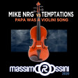MIKE NRG vs THE TEMPTATION - Papa Was a Violini Song (ROSSINI Mashup)