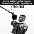 Martin Garrix ft Sfera Ebbasta - Stasera Carry You (Rick Hype INTRO EDIT)