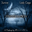 Survive vs. Lady Gaga - Strange Illusion (Mashup by MixmstrStel) [vs. Machete Rmx]