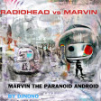 DJNoNo - Marvin The Paranoid Android (Marvin from Hitchhiker's Guide To The Galaxy vs Radiohead)