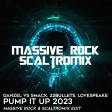 Danzel vs Smack - Pump It Up 2023 (Massive Rock & Scaltromix Edit) FREE