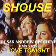 Shouse - Love Tonight -  DJ Sax Andrew Cecchini⭐