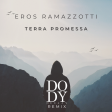 Eros Ramazzotti-Terra Promessa (Dody Deejay Remix)