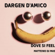 Dargen D'amico - Dove si Feeling (Matteino dj Mash up)