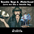 Beastie Boys Vs. Motörhead - Love me like a Beastie Boy (2022 rework)