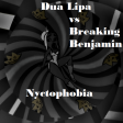 Nyctophobia (Dua Lipa vs Breaking Benjamin)