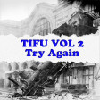 TIFU 2 - Try Again (TrapHop Mix)  January 2016