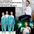 DJ CROSSABILITY - Desire These Wrapped Up Days (Years & Years vs. Take That vs. Olly Murs)