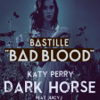 "Bad Horse" (Bastille vs. Katy Perry ft. Juicy J)