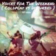 DJ Useo - Voices For The Weekend ( Coldplay vs Disturbed )
