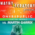 Mashy & Scratchy - Counting Animals (Martin Garrix vs One Republic)