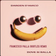 Dargen D'Amico - Dove si balla (Francesco Palla Bootleg Remix)