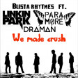 Paramore Vs. Busta Rhymes & Linkin Park - We made crush