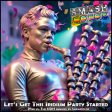 Let's Get This Iridium Party Started (P!nk vs. The SIDH remixed by Smashcolor)