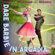 Dare Barbie In Arcadia (Aqua vs. Hardwell vs. Shakira)
