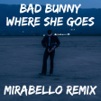 Bad Bunny - Where She Goes (Mirabello Tech Remix)