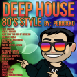 Deep House 80 Style, By: Perickko