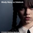Deep Fear sidekick vs Lady Gaga blody mary Cristian D'eliseo mashup