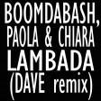 Boomdabash, Paola & Chiara - Lambada (DAVE remix)
