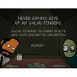 Never Gonna Give Up My Salad Fingers