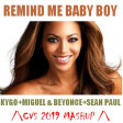 CVS - Remind Me Baby Boy (Kygo, Miguel, Beyonce, Sean Paul) v1