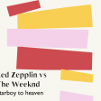 Starboy to heaven (Led Zepplin vs The Weekknd)
