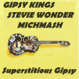 superstitious gipsy ( Stevie Wonder vs Gipsy Kings )