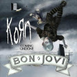 "Coming Undone or Alive" (Bon Jovi vs. Korn)