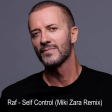 Raf - Self Control (Miki Zara Remix)
