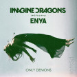 Only Demons (Imagine Dragons vs. Enya)