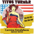 Titus Turner - Bla Bla Bla Cha Cha Cha (C. Estrafallaces rmx)
