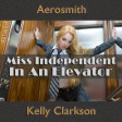 Miss Independent In An Elevator (Aerosmith vs. Kelly Clarkson)