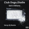 Club Dogo, Elodie - Soli A Milano (Verzy DJ Remix)