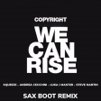 Copyright - We Can Rise - Remix - Luka J Master - Squeeze - Andrea Cecchini -Steve Martin