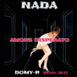 Nada Amore Disperato (DOMY-R Remix 2k23)