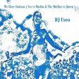 DJ Useo - We Have Stations ( Yes vs Martha & The Muffins vs Queen )
