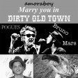 Marry you in dirty old town (Bruno Mars Vs The Pogues ) - (2011)