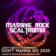 Jason Derulo vs SIDEPIECE - Don't Wanna Go Home 2023 (Massive Rock & Scaltromix Edit) FREE