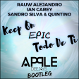 Rauw Alejandro Vs Sandro Silva & Quintino - Keep On Epic Todo De Ti (Apple Dj's Bootleg)