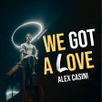 ALEX CASINI - We got a love