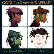 024 - RAPHAEL vs GORILLAZ - Feel good road - Mashup by SEBWAX