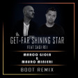 Get-Far Feat. Sagi Rei - Shining Star (Marco Gioia & Mauro Minieri Boot Remix)